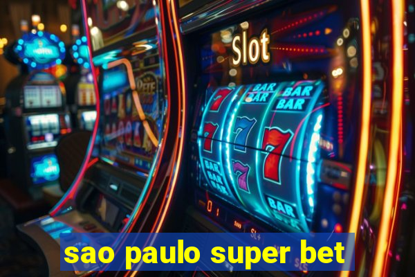 sao paulo super bet